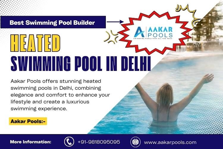 Transform Your Space with a Heated Swimming Pool in Delhi by Aakar Pools